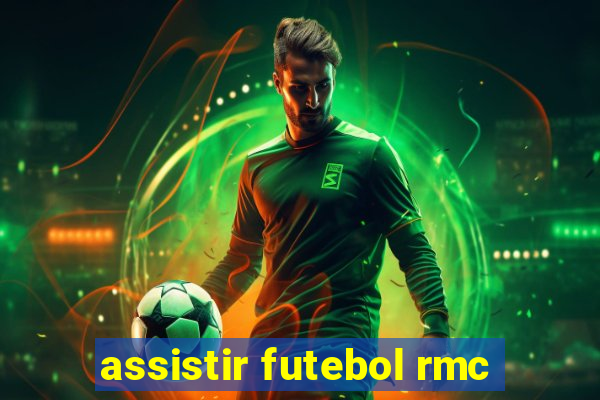 assistir futebol rmc